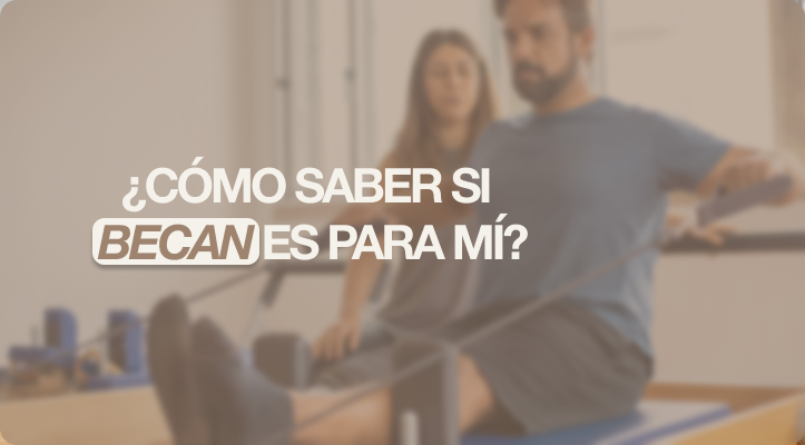 ¿CÓMO SABER SI BECAN ES PARA MÍ?